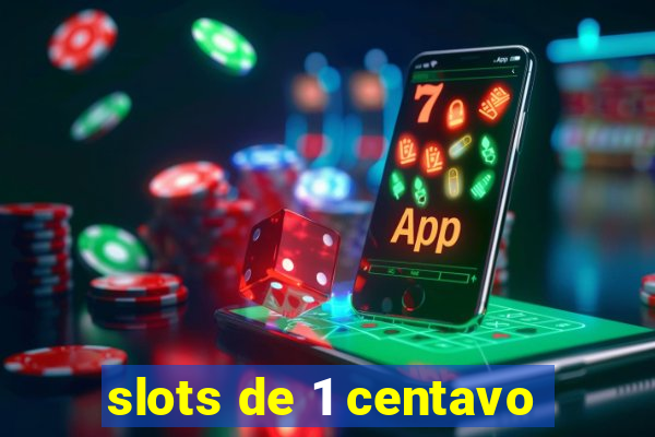 slots de 1 centavo